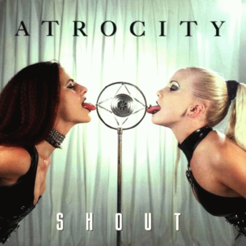 Atrocity (GER) : Shout